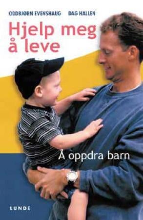 Hjelp meg å leve - å oppdra barn