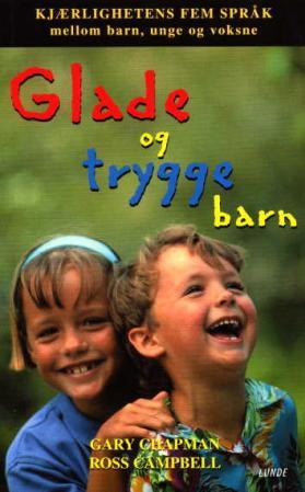 Glade og trygge barn - kjærlighetens fem språk mellom barn, unge og voksne