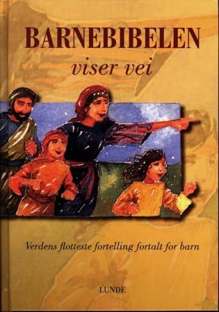 Barnebibelen viser vei - verdens flotteste fortelling fortalt for barn