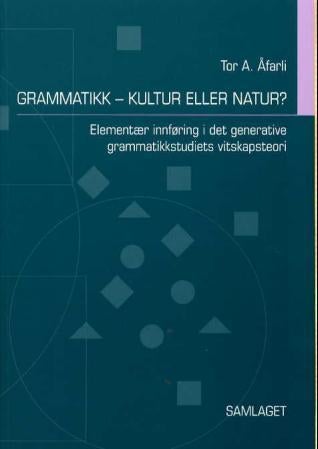 Grammatikk - kultur eller natur? - elementær innføring i det generative grammatikkstudiets vitskapsteori