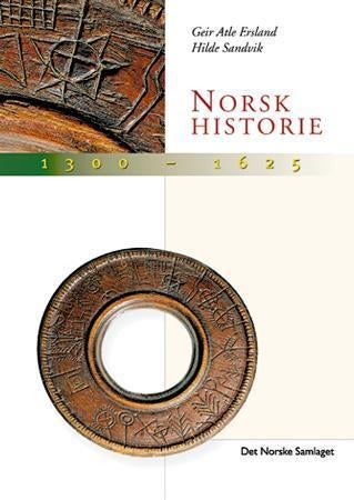 Norsk historie 1300-1625 - eit rike tek form