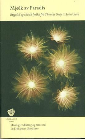 Mjølk av Paradis - engelsk og skotsk lyrikk frå Thomas Gray til John Clare