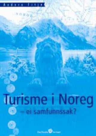 Turisme i Noreg - ei samfunnssak?