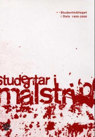 Studentar i målstrid - studentmållaget i Oslo 1900-2000