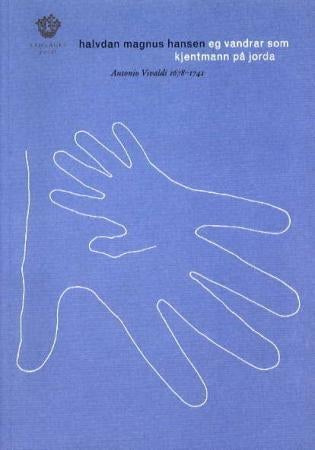 Eg vandrar som kjentmann på jorda - dikt : Antonio Vivaldi 1678-1741