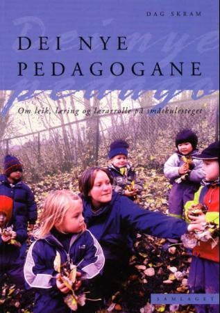 Dei nye pedagogane - om leik, læring og lærarrolle på småskulesteget