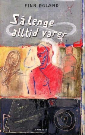 Så lenge alltid varer - roman