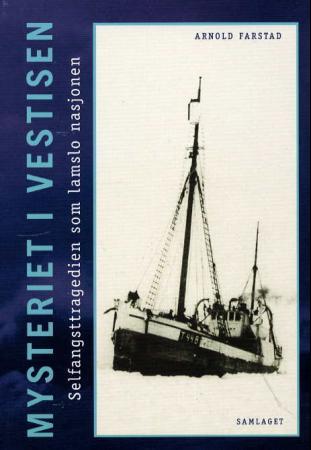 Mysteriet i Vestisen - selfangsttragedien som lamslo nasjonen