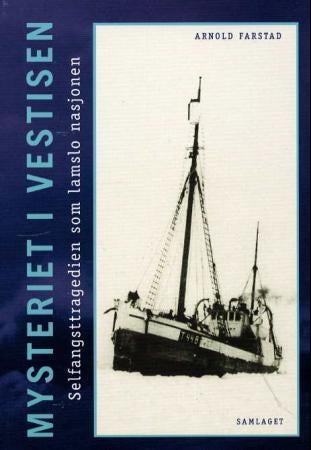 Mysteriet i Vestisen - selfangsttragedien som lamslo nasjonen