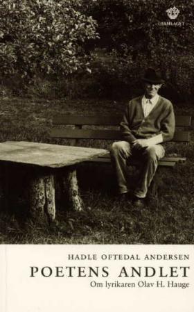 Poetens andlet - om lyrikaren Olav H. Hauge
