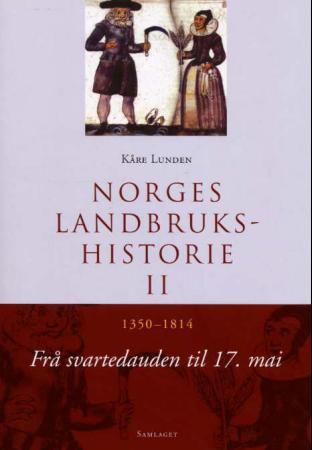 Norges landbrukshistorie. Bd. II - 1350-1814 : frå svartedauden til 17.mai
