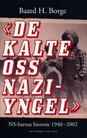 De kalte oss naziyngel - NS-barnas historie 1940-2002