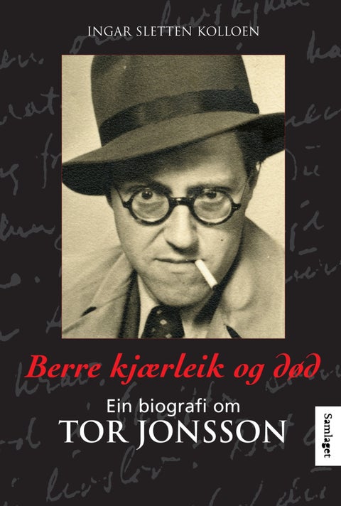Berre kjærleik og død - ein biografi om Tor Jonsson