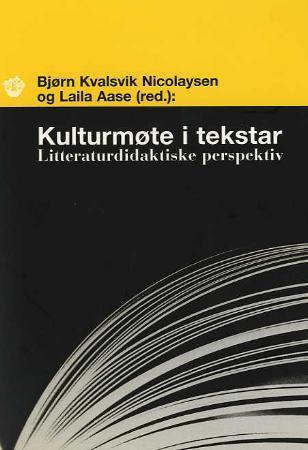 Kulturmøte i tekstar - litteraturdidaktiske perpektiv