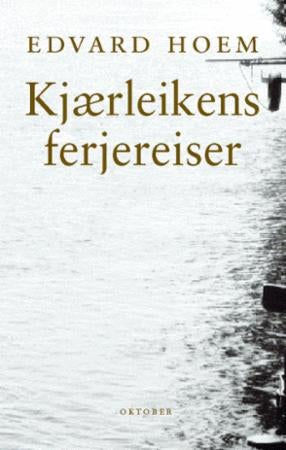 Kjærleikens ferjereiser - roman