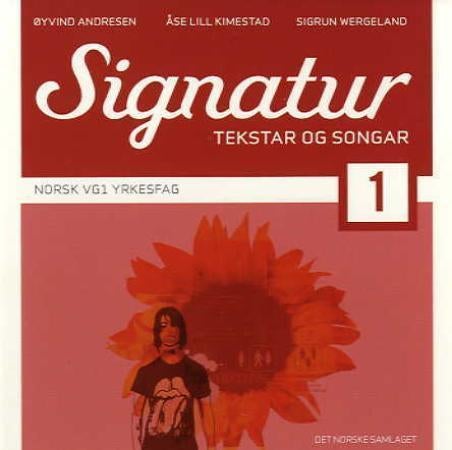 Signatur 1 - tekstar og songar : norsk vg1 yrkesfag