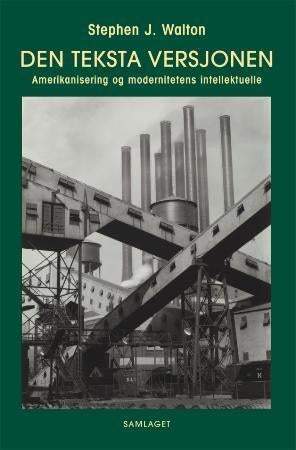 Den teksta versjonen - amerikanisering og modernitetens intellektuelle