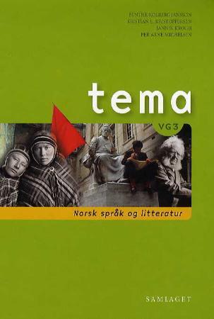 Tema - vg3 : norsk språk og litteratur : lærebok og tekstsamling : norsk språk og litteratur