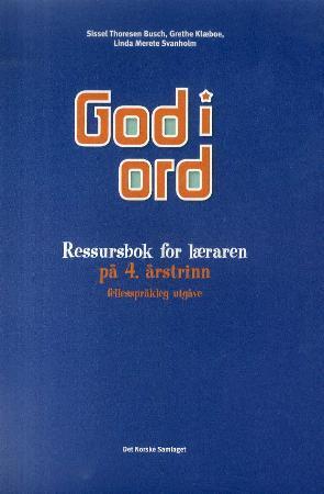 God i ord 4 - ressursbok for læraren