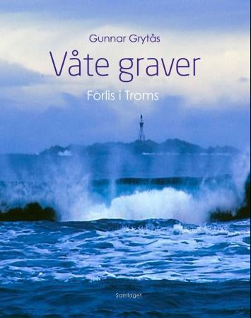 Våte graver - forlis i Troms