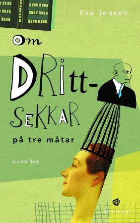 Om drittsekkar på tre måtar - noveller