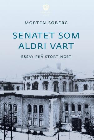 Senatet som aldri vart - essay frå Stortinget