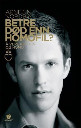 Betre død enn homofil? - å vere kristen og homo