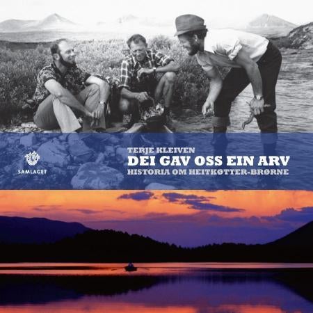 Dei gav oss ein arv - historia om Heitkøtter-brørne