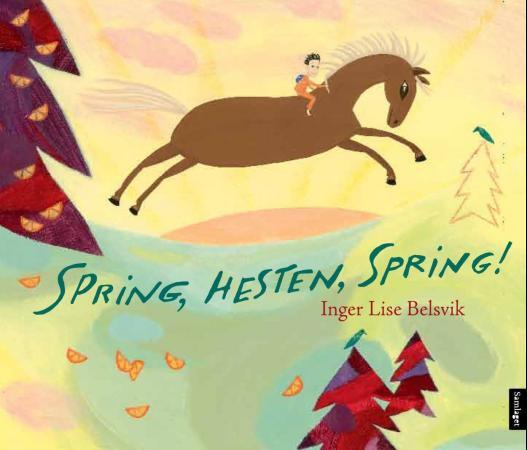 Bilde av Spring, Hesten, Spring! Av Inger Lise Belsvik