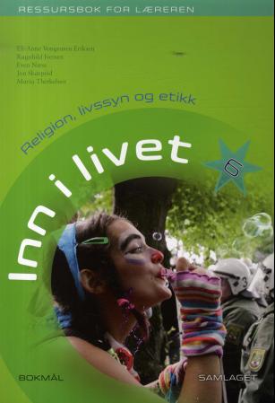 Inn i livet 6 - ressursbok for læreren : religion, livssyn og etikk