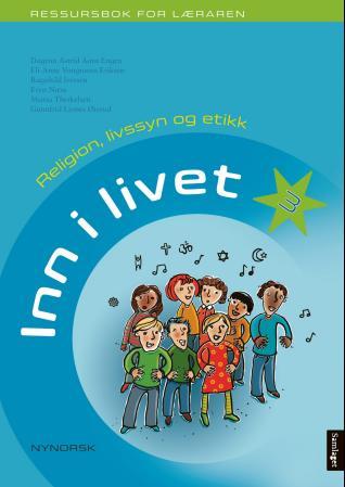 Inn i livet 3 - ressursbok for læraren : religion, livssyn og etikk