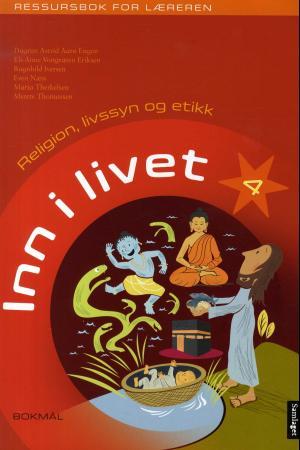Inn i livet 4 - ressursbok for læreren : religion, livssyn og etikk