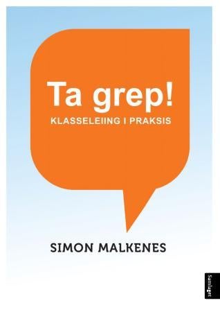 Ta grep! - klasseleiing i praksis