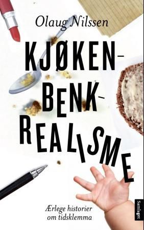 Kjøkenbenkrealisme - ærlege historier om tidsklemma