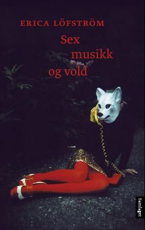 Sex, musikk og vold - roman