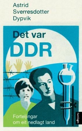 Det var DDR - forteljingar om eit nedlagt land