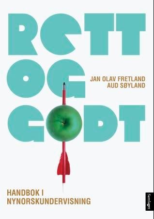 Rett og godt! - handbok i nynorskundervisning