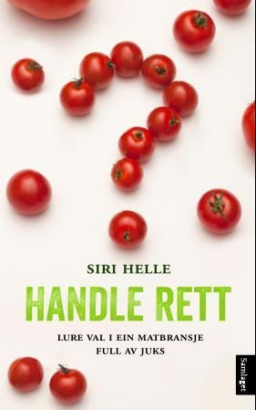 Handle rett - lure val i ein matbransje full av juks