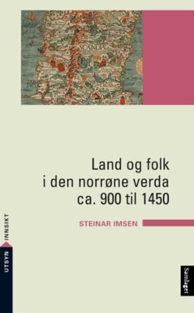 Bilde av Land Og Folk I Den Norrøne Verda Ca. 900 Til 1450 Av Steinar Imsen