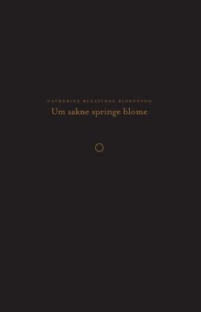Um sakne springe blome - lyrikk