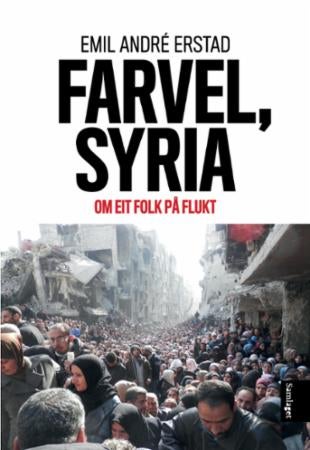 Farvel, Syria - om eit folk på flukt