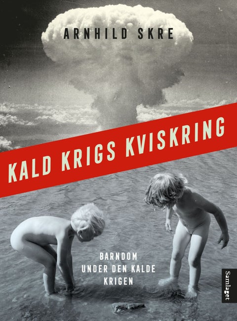 Kald krigs kviskring - barndom under den kalde krigen