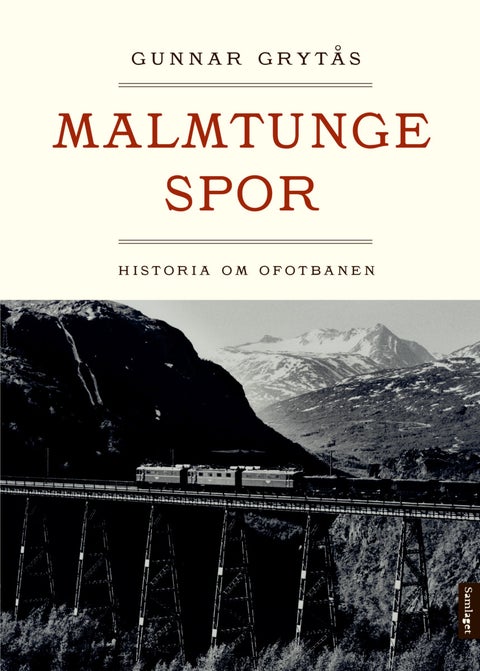 Malmtunge spor - historia om Ofotbanen