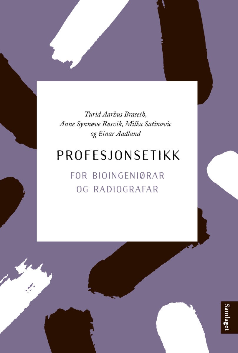 Bilde av Profesjonsetikk For Bioingeniørar Og Radiografar Av Einar Aadland, Turid Aarhus Braseth, Anne Synnøve Røsvik, Milka Satinovic