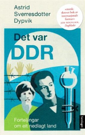 Det var DDR - forteljingar om eit nedlagt land