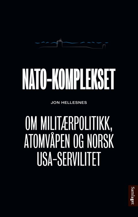 NATO-komplekset - om militærpolitikk, atomvåpen og norsk USA-servilitet