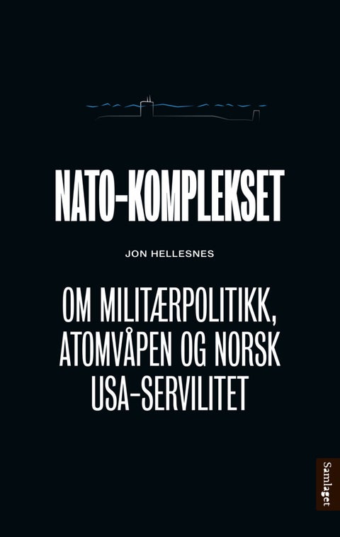 NATO-komplekset - om militærpolitikk, atomvåpen og norsk USA-servilitet