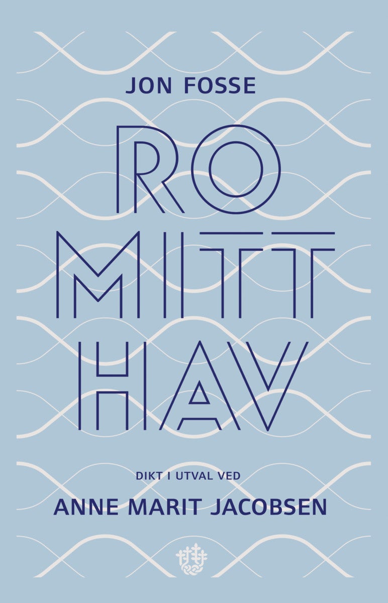 Ro mitt hav - dikt i utval ved Anne Marit Jacobsen