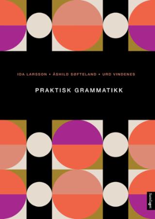 Bilde av Praktisk Grammatikk Av Ida Larsson, Åshild Søfteland, Urd Vindenes