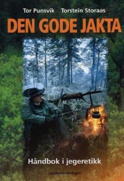 Den gode jakta - håndbok i jegeretikk